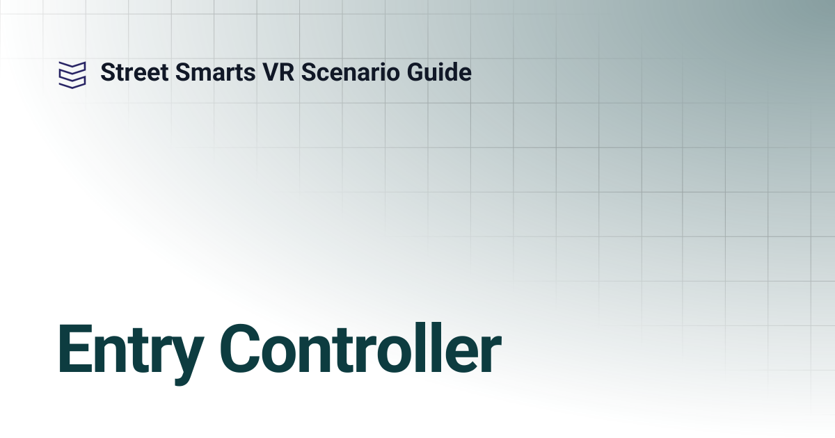 Entry Controller | Street Smarts VR Scenario Guide